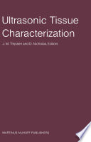 Ultrasonic Tissue Characterization : Proceedings of the Second European Communities Workshop 30 November - 2 December 1981, Nijmegen, the Netherlands /