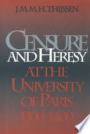 Censure and heresy at the University of Paris, 1200-1400 /