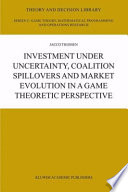 Investment under uncertainty, coalition spillovers and market evolution in a game theoretic perspective /