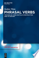 Phrasal verbs : the English verb-particle construction and its history /