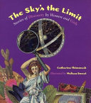 The sky's the limit : stories of discovery by women and girls /