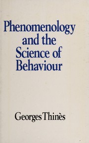 Phenomenology and the science of behaviour : an historical and epistemological approach /