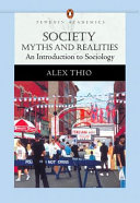 Society : myths and realities : an introduction to sociology /