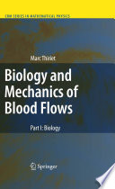Biology and mechanics of blood flows /