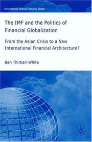 The IMF and the politics of financial globalization : from the Asian crisis to a new international financial architecture? /