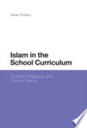 Islam in the school curriculum : symbolic pedagogy and cultural claims /