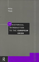 An historical introduction to the European Union /