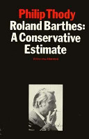 Roland Barthes : a conservative estimate : with a new afterword /