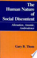 The human nature of social discontent : alienation, anomie, ambivalence /