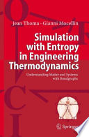 Simulation with entropy in engineering thermodynamics : understanding matter and systems with bondgraphs /
