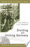 Dividing and uniting Germany /