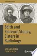 Edith and Florence Stoney, Sisters in Radiology /