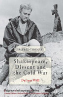 Shakespeare, dissent, and the Cold War /