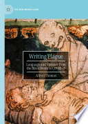 Writing Plague : Language and Violence from the Black Death to COVID-19  /