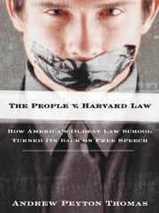 The People v. Harvard Law : how America's oldest law school turned its back on free speech /