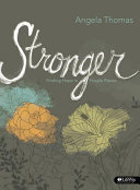 Stronger : finding hope in fragile places /