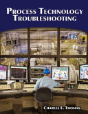 Process technology troubleshooting /