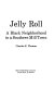 Jelly Roll : a black neighborhood in a Southern mill town /