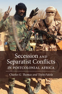 Secession and separatist conflicts in postcolonial Africa /
