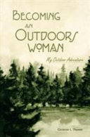 Becoming an outdoors woman : my outdoor adventure /