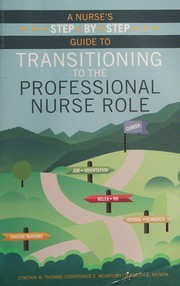 A nurse's step-by-step guide to transitioning to the professional nurse role /