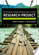 Designing and managing your research project : core skills for social and health research /