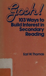 Gosh! 103 ways to build interest in secondary reading /