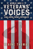 World War II veterans' voices and home front memories /