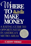 Where to make money : a rating guide to opportunities in America's metro areas /