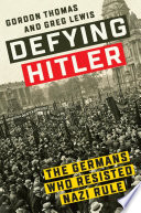Defying Hitler : the Germans who resisted Nazi rule /
