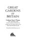 Great gardens of Britain /