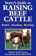 Storey's guide to raising beef cattle /