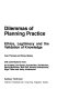 Dilemmas of planning practice : ethics, legitimacy, and the validation of knowledge /