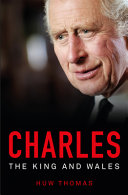 Charles, the King and Wales /