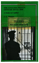 The English prison officer since 1850 : a study in conflict /