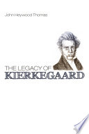 The legacy of Kierkegaard /
