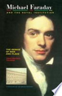 Michael Faraday and the Royal Institution (the genius of man and place) /