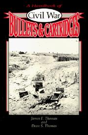 A handbook of Civil War bullets and cartridges /