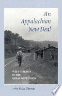 An Appalachian New Deal : West Virginia in the Great Depression /