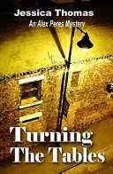 Turning the tables : an Alex Peres mystery /