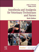 Anesthesia and analgesia for veterinary technicians and nurses /
