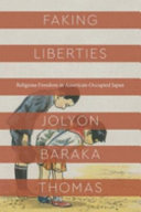 Faking liberties : religious freedom in American-occupied Japan /