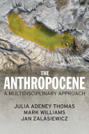 The anthropocene : a multidisciplinary approach /