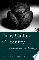 Time, culture, and identity : an interpretative archaeology /