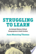 Struggling to learn : an intimate history of school desegregation in South Carolina /