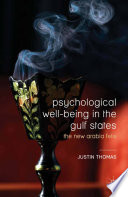 Psychological well-being in the Gulf States : the new Arabia felix /