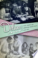 Deluxe Jim Crow : civil rights and American health policy, 1935-1954 /