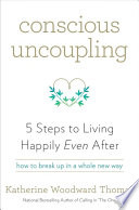 Conscious uncoupling : 5 steps to living happily even after /