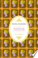 Postal pleasures : sex, scandal, and Victorian letters /