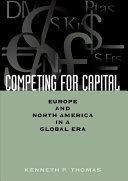 Competing for capital : Europe and North America in a global era /